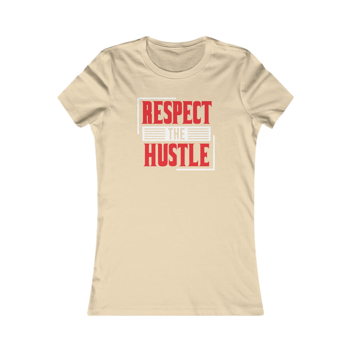 Respect The Hustle -  Women's Tee