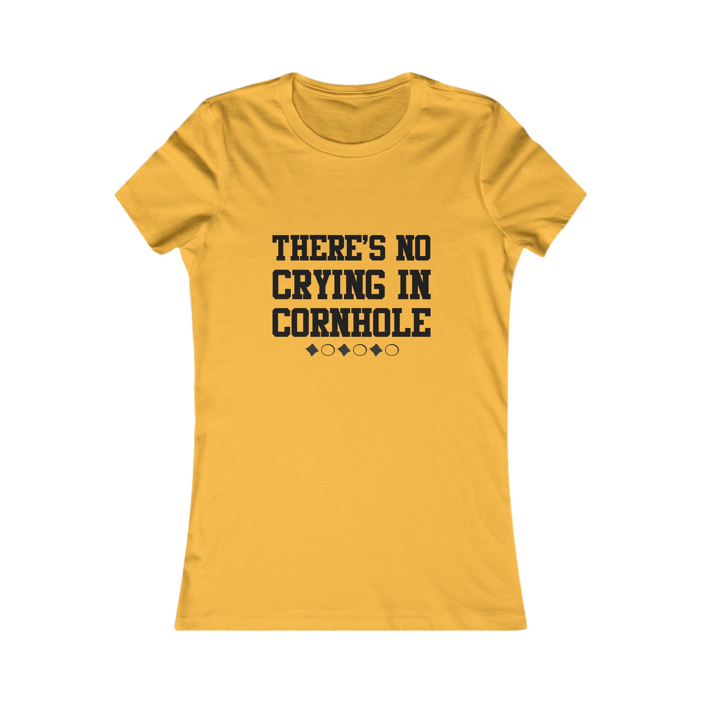 There's No Crying In Cornhole- Women's T-Shirt