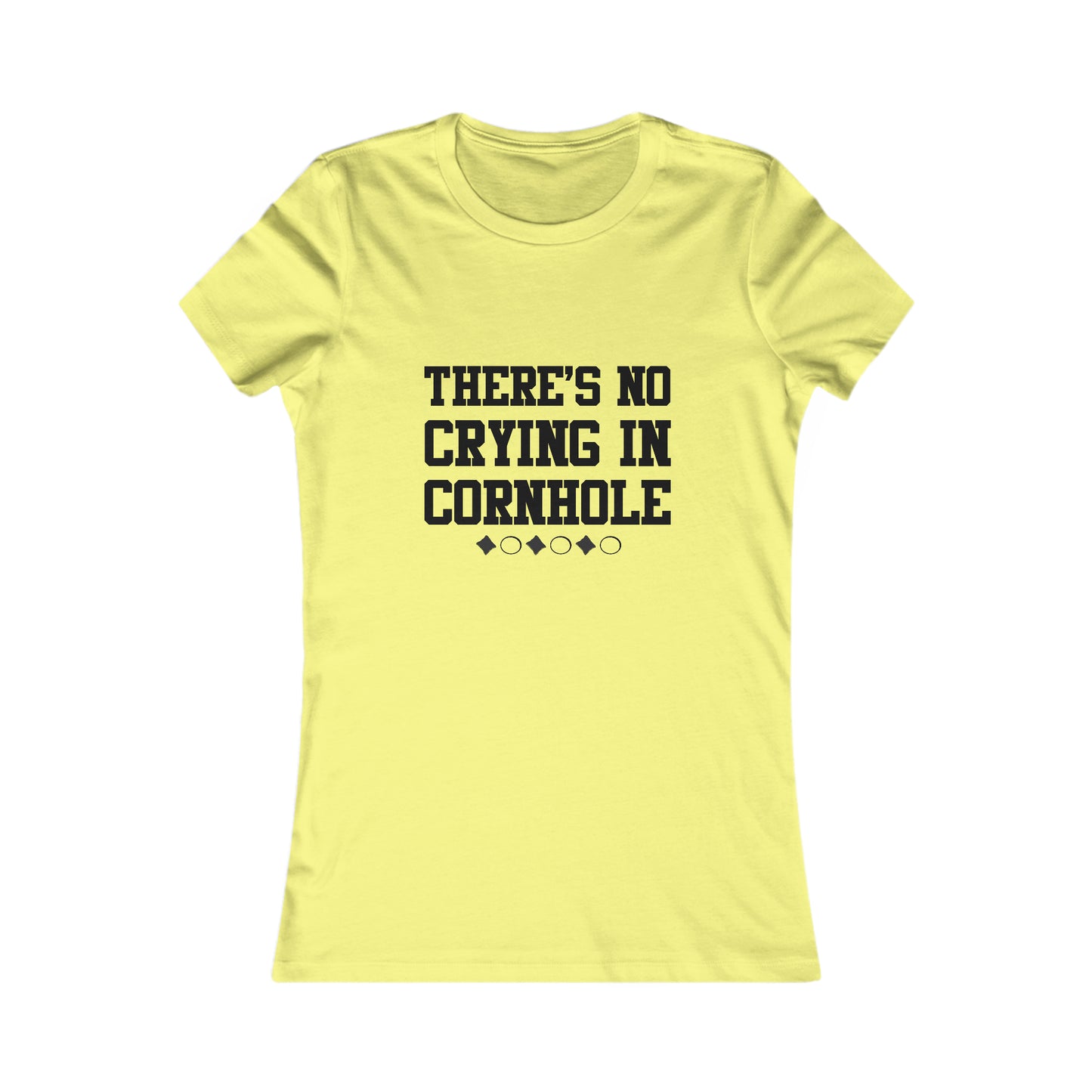 There's No Crying In Cornhole- Women's T-Shirt