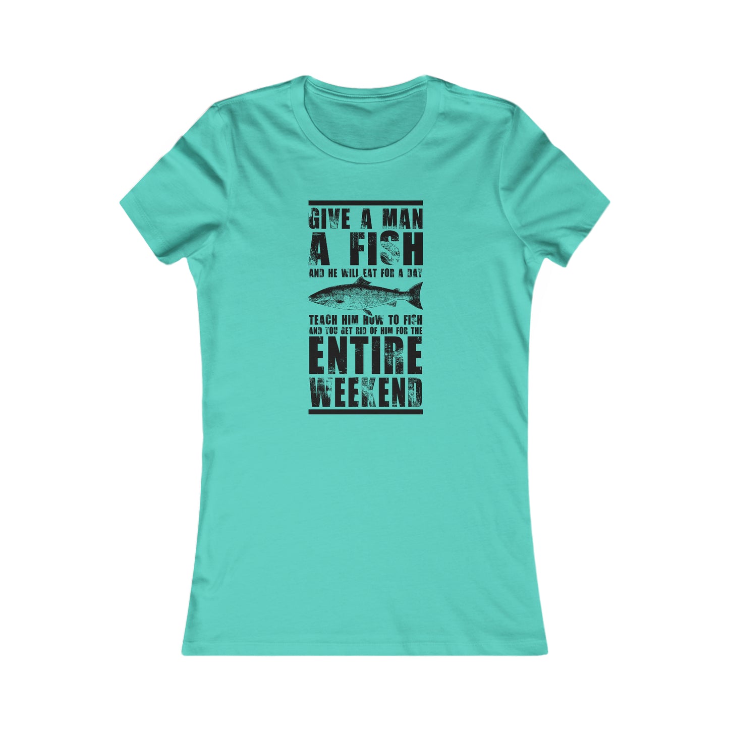 Give A Man A Fish -  Women's Tee