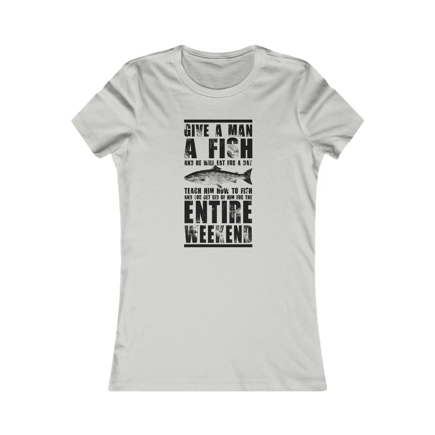 Give A Man A Fish -  Women's Tee