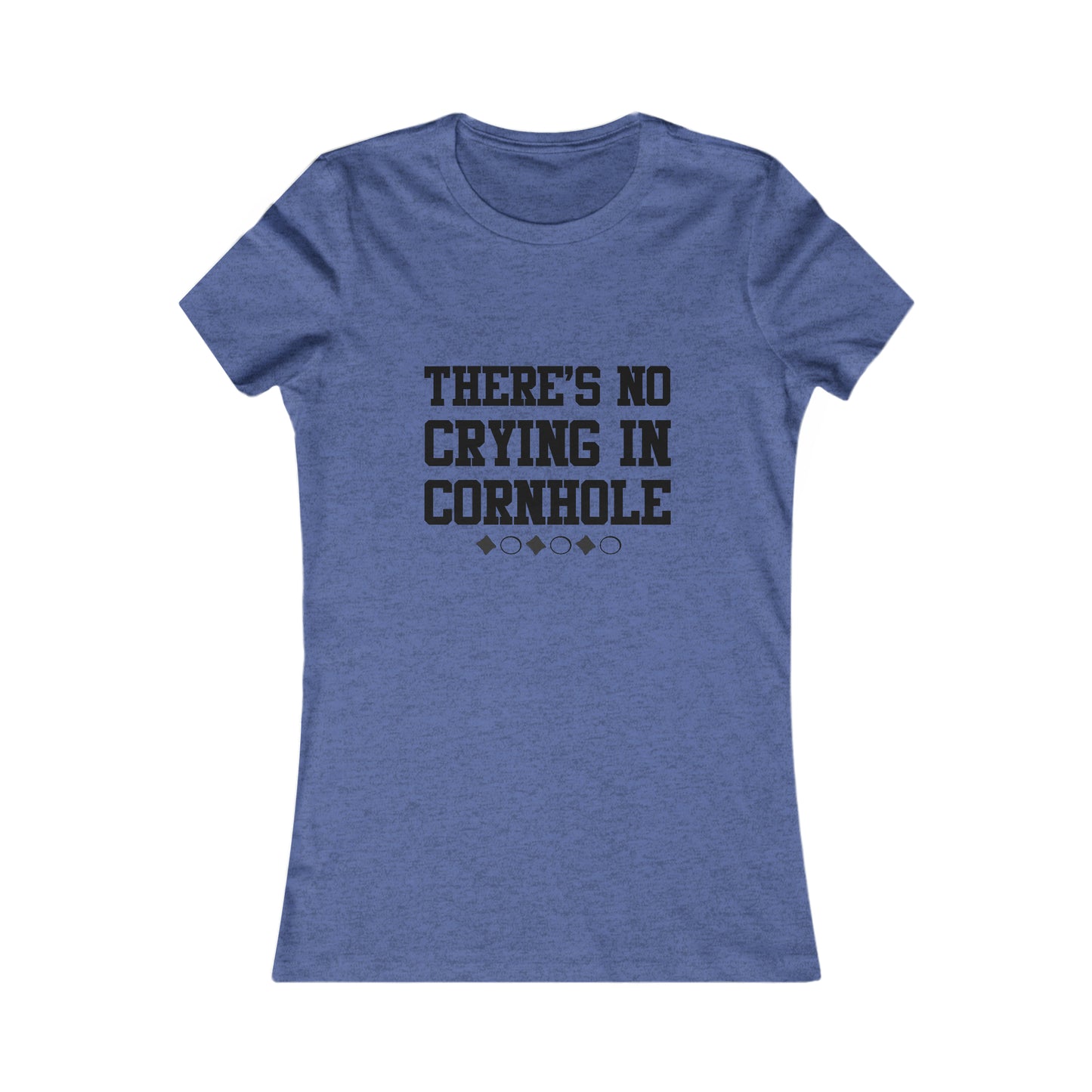 There's No Crying In Cornhole- Women's T-Shirt