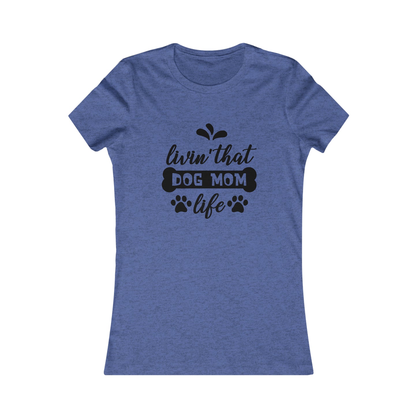 Livin' That Dog Mom Life - Women's Tee